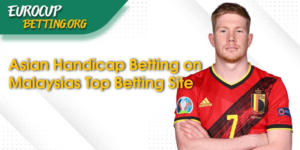 Mastering Asian Handicap Betting on Malaysias Top Betting Site 